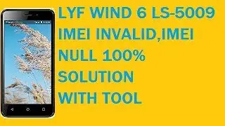 LYF WIND 6 LS-5009 INVALID IMEI ,IMEI NULL 100% SOLUTION