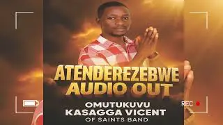 Antederezebwe  official Audio  by Omutukuvu Kasagga Vicent