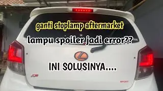 MENGATASI LAMPU SPOILER IKUT MENYALA SAAT LAMPU KOTA DIHIDUPKAN SETELAH GANTI STOPLAMP | AYLA AGYA