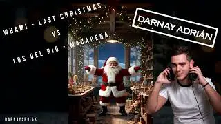 Last Christmas Macarena - Wham! vs Los Del Rio - Darnay Adri&aacute;n 🎄 (Extended bootleg)