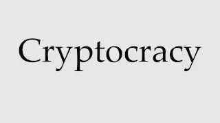 How to Pronounce Cryptocracy
