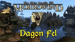 Morrowind &mdash; 141 &mdash; Dagon Fel