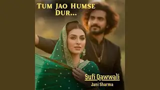 Tum Jao Humse Dur