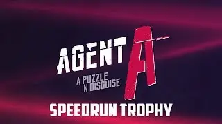 Agent A - Platinum Walkthrough Part 5/5 - Speedy Spy Trophy (Speedrun) - No Comm