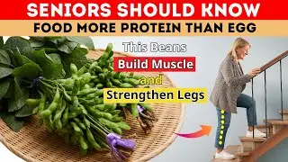 Strong Legs & Muscle Building After 70 : This Plant Protein Is Better Than Eggs