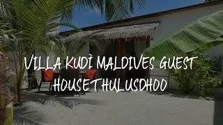 Villa Kud&igrave; Maldives Guest House Thulusdhoo Review - Thulusdhoo , Maldives