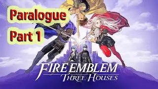 Fire Emblem Three Houses - Paralogue Part 1