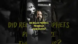 🔮 Did They Prophesize Their Deaths? #reggaeartist #prophecy #reggaelegend