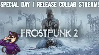 FROSTPUNK 2 DAY ONE STREAM | CELEBRATING WITH @ModicaMedia