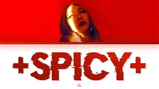 CL Spicy Lyrics (씨엘 스파이시 가사) [Color Coded Lyrics Eng/Rom/Han/가사]