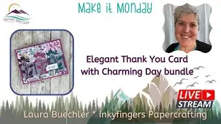 Making an Elegant Card with the Charming Day bundle!