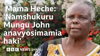 'Ninamshukuru Mungu jinsi John Heche anavyosimamia haki'- Mama Suguta Heche