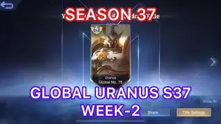 S37 GLOBAL URANUS LEGENDARY TITLE DONE TOP GLOBAL URANUS OFFICIAL MOBILE LEGENDS