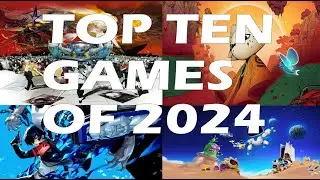 Top Ten Games Of 2024