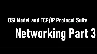 Networking Series Part 3: OSI Model and TCP/IP Protocol Suite #networking  #cybersecurity  #tutorial