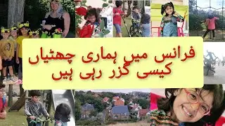 Summer Vacations in France / Vacation Routine / Izza Haider Vlogs