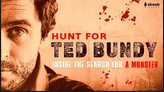 Ted Bundy: The Hunt for the Monster