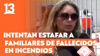 Mujer denuncia intento de estafa a familiares de fallecidos tras incendios forestales | Canal 13