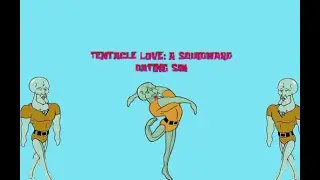 Tentacle love : A Squidward Dating simulation - No commentary