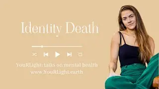 Embracing Identity Death: Letting Go to TRANSFORM!