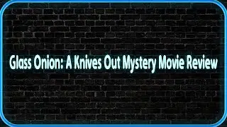Glass Onion: A Knives Out Mystery Movie Review
