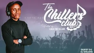 The Chillers Club | S2 EP.03 feat. Dj Dhloms