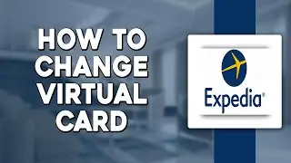 How To Charge Expedia Virtual Card (Quick and Easy)