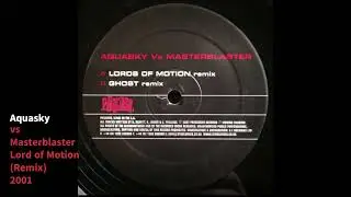 *2001 *  Aquasky vs Masterblaster - Lord of Motion ( Remix)  [ TEMAZO RETRO BREAKBEAT ]