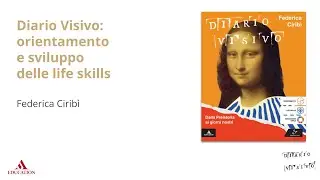 Diario Visivo: orientamento e sviluppo delle life skills | Federica Ciribì
