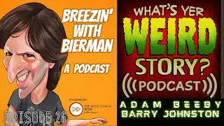Episode 26: Adam Beeby & Barry Johnston - Breezin' with Bierman: A Podcast