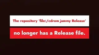 Resolve The repository &lsquo;file:/cdrom jammy Release&rsquo; no longer has a Release file | CloudOps Gyan