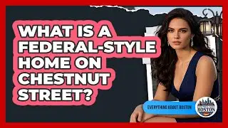 What is a Federal-Style home on Chestnut Street?