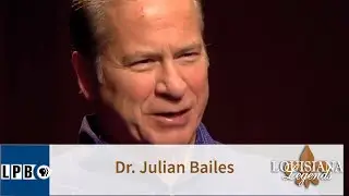 Dr. Julian Bailes | Louisiana Legends