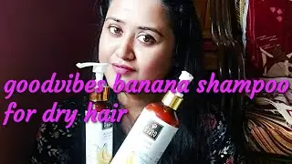 Good vibes banana shampoo  for rough n frizzy hair