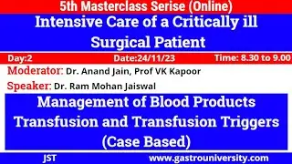 Management of Blood ProductsTtransfusion and Transfusion Triggers (Case Based)