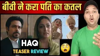 Haq Teaser Review | Emran Hashmi Haq Teaser Review | BollyKing