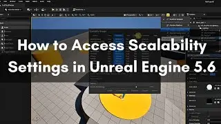 Unreal Engine 5.6 Scalability Button Not Showing or Missing from Viewport