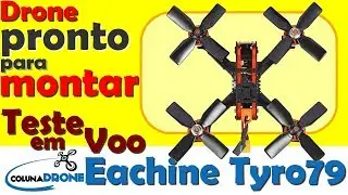 Eachine Tyro79 - Teste em Voo | colunaDRONE