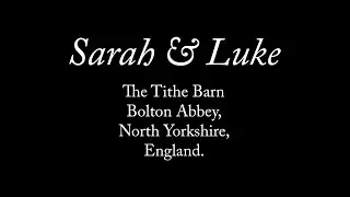 Sarah & Luke - Wedding Photography Film - The Tithe Barn