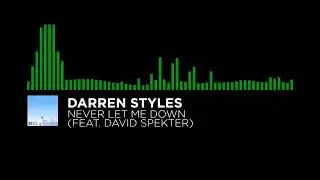 [Happy Hardcore] - Darren Styles - Never Let Me Down (feat. David Spekter)