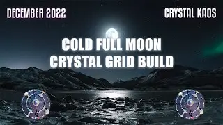 Cold Full Moon | Crystal Grid Build (DEC 2022)
