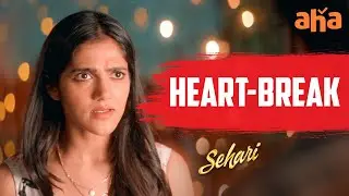 Heart-Break | Sehari​ Telugu Movie Best Scenes | Harsh | Simran Choudhary | Rom Com Movies | Aha