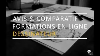 Avis & Comparatif des meilleures formations en ligne Dessinateur