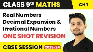 Real Numbers - Decimal Expansion & Irrational Numbers One Shot Revision | Class 9 Maths Chapter 1