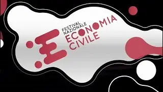 Primo Festival Nazionale dell'Economia Civile - Firenze 29-31 marzo 2019