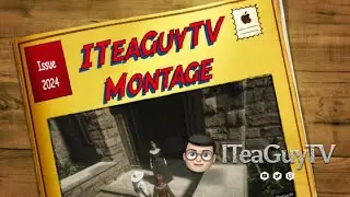 2024 ITeaGuyTV Montage