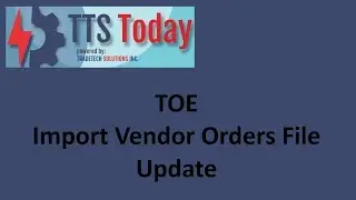 TOE - Import Vendor Order File - Update
