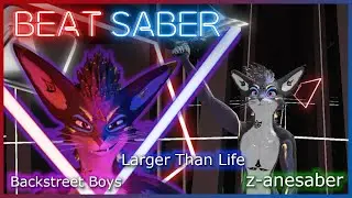 (Beat Saber) Larger Than Life - Backstreet Boys (Expert)