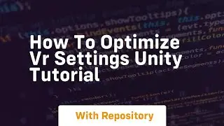 How to optimize vr settings unity tutorial
