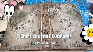 T-Shirt Junk Journal Evolves!:) Beginner Friendly Junk Journal! The Paper Outpost